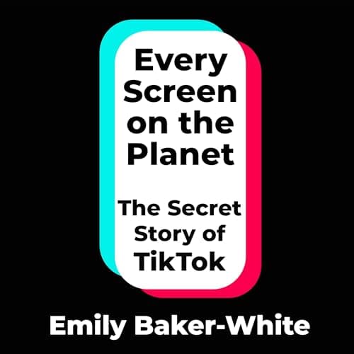 Every Screen on the Planet by Emily Baker-White - Get Hooked On An Powerful Full Audiobook And Elevate Your Mindset. cover