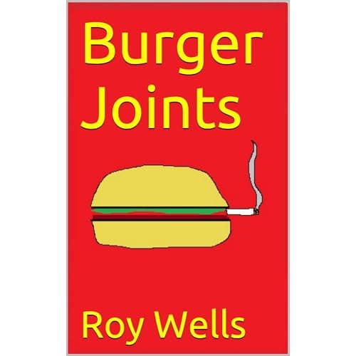 Burger Joints by Roy Wells - Savor This Breakthrough Full Audiobook — Perfect Between Meetings. cover