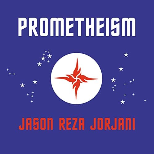 Prometheism by Jason Reza Jorjani - Tune In To Into A Eye-Opening Full Audiobook While Cooking. cover