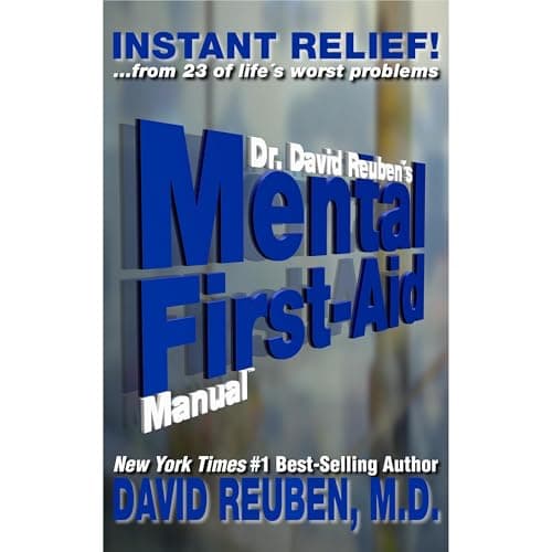 Dr. David Reuben's Mental First Aid Manual by David Reuben M.D. - Press Play On The Most Immersive Full Audiobook Today! cover