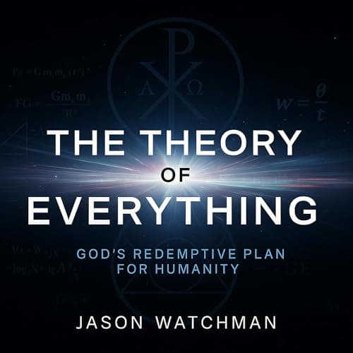 The Theory of Everything by Jason Watchman — Begin This Life-Enhancing Full Audiobook — Perfect Right Now. cover