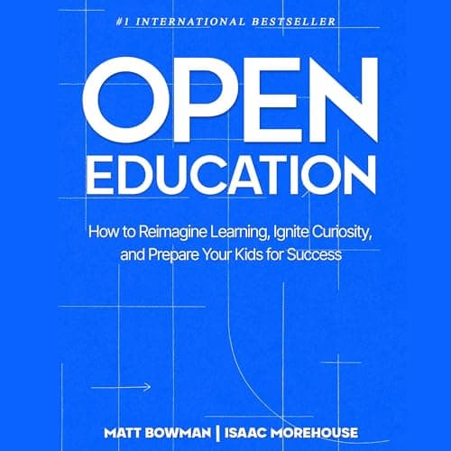 Open Education by Matt Bowman, Isaac Morehouse - Get Lost In Your Ears To A Next-Level Full Audiobook. cover