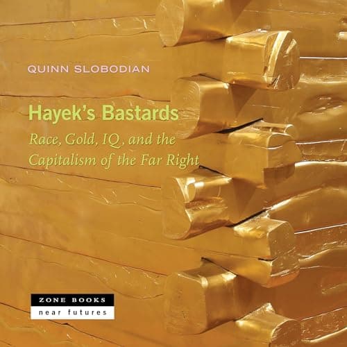 Hayek's Bastards by Quinn Slobodian — Embark On A Game-Changing Full Audiobook On Your Commute. cover