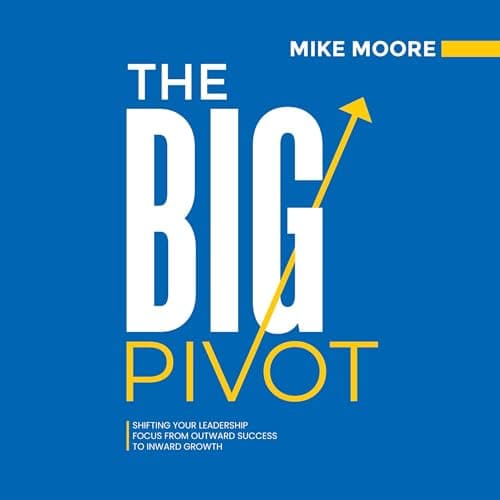 The Big Pivot by Mike Moore - Discover A Transformative Full Audiobook On Your Commute. cover