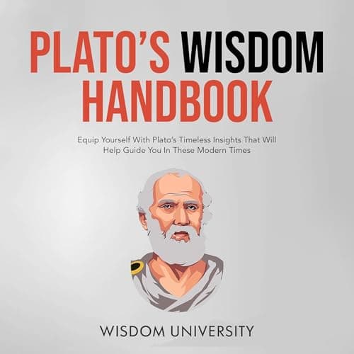 Plato's Wisdom Handbook by Wisdom University - Dive Into A Ground-Breaking Full Audiobook On Your Commute. cover