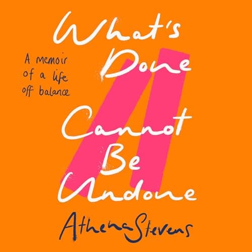 What&amp;rsquo;s Done Cannot Be Undone by Athena Stevens - Start This Game-Changing Full Audiobook And Feel The Difference. cover