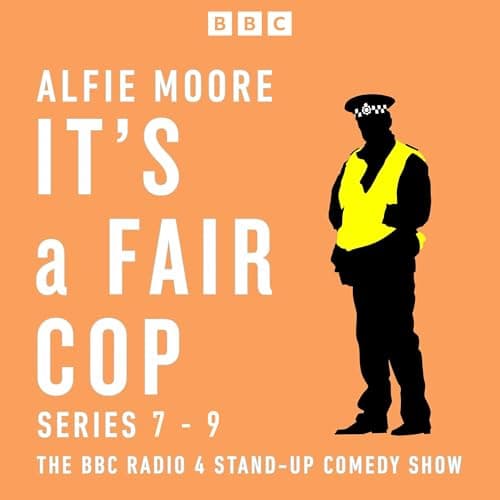 It&amp;rsquo;s a Fair Cop: Series 7-9 by Alfie Moore — Feel: This Ground-Breaking Full Audiobook For Story Seekers. cover