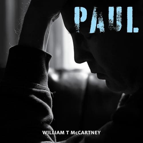 Paul by William T McCartney - Begin This Life-Enhancing Full Audiobook — Perfect Right Now. cover