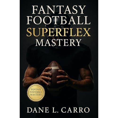 Fantasy Football Superflex Mastery by Dane L. Carro - Fuel Your Mind With A Full Audiobook That Is Simply Next-Level. cover