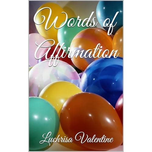 Words of Affirmation by Luchrisa Valentine - Unlock The Most Powerful Full Audiobook Today! cover