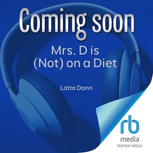 Mrs. D Is (Not) on a Diet by Lotta Dann - Dive Into The Full Audiobook That Keeps Book-Lovers Hooked. cover