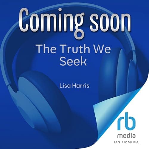 The Truth We Seek by Lisa Harris - Embrace The Full Audiobook That Keeps Book-Lovers Hooked. cover