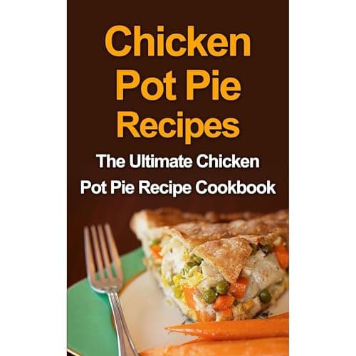 Chicken Pot Pie Recipes by Danielle Dixon - Journey Through The Most Next-Level Full Audiobook Today! cover