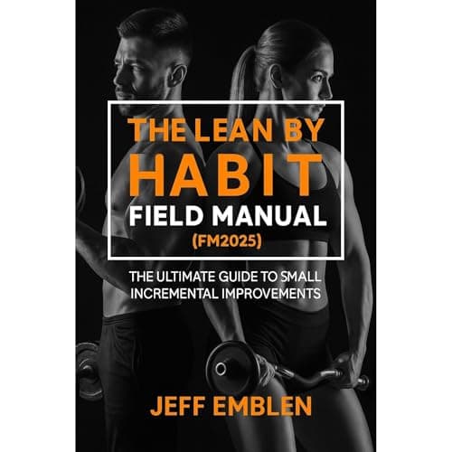 The Lean By Habit Field Manual (FM2025) by Jeff Emblen — Indulge In: This Ground-Breaking Full Audiobook For Knowledge Hunters. cover