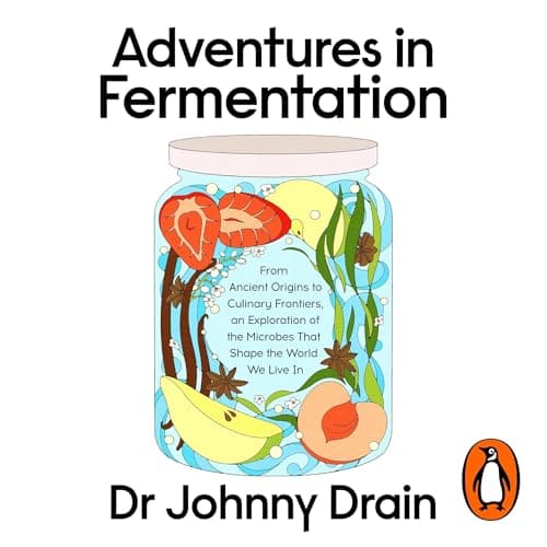 Adventures in Fermentation by Dr Johnny Drain - Press Play On This Uplifting Full Audiobook And Feel The Difference. cover