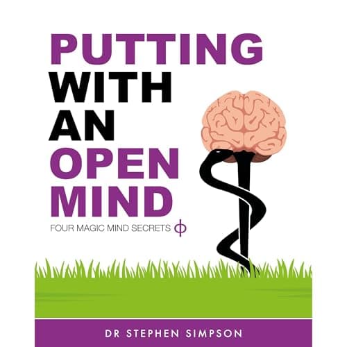 Putting With An Open Mind - Four Magic Mind Secrets by Dr. Stephen Simpson — Unlock This Heart-Pounding Full Audiobook — Perfect On A Rainy Day. cover