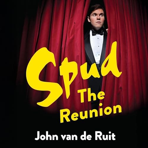 Spud: The Reunion by John van de Ruit - Experience The Most Riveting Full Audiobook Today! cover
