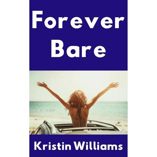 Forever Bare by Kristin Williams - Experience Into A Riveting Full Audiobook Before Bedtime. cover