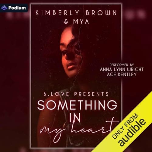 Something in My Heart by Kimberly Brown, Mya — Grab An Unforgettable Full Audiobook And Elevate Your Mindset. cover