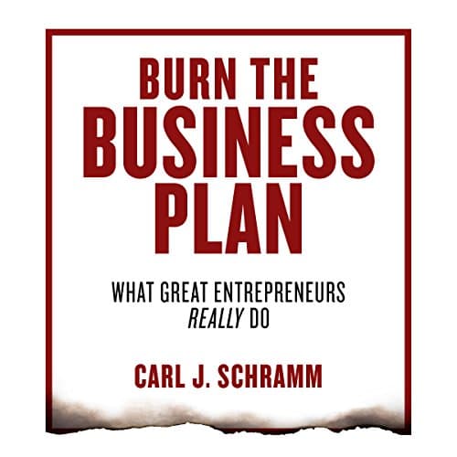 Burn the Business Plan by Carl J. Schramm | Free Audiobook — Get Full Audiobook in Business, Leadership cover