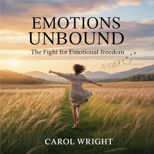 Carol Wright interprets the audiobook Emotions Unbound - Find Out About Audiobooks Content That Helps You Find Clarity. cover