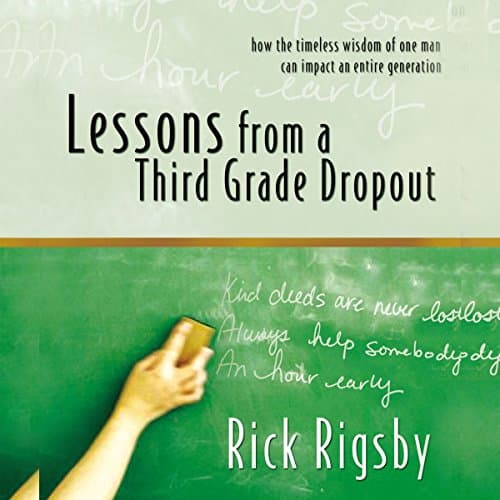 Lessons from a Third Grade Dropout Audiobook by Rick Rigsby - Discover Top 100 Audiobooks in Self Development, Motivation & Inspiration cover