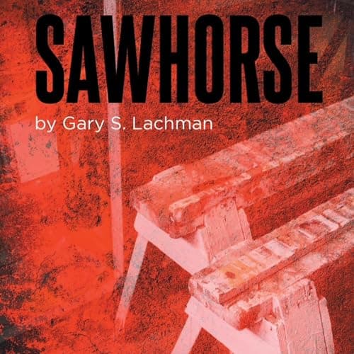 Sawhorse by Gary S. Lachman - Get Lost In Into A Sensational Full Audiobook During Your Workout. cover