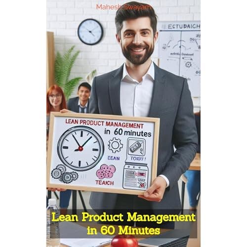 Lean Product Management in 60 Minutes by Mahesh Kumar Swayamprakasam - Enjoy Into A Riveting Full Audiobook Before Bedtime. cover