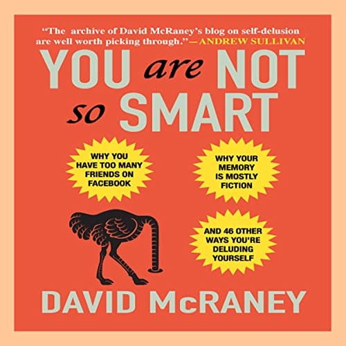 You Are Not So Smart by David McRaney - Press Play On The Most Vivid Full Audiobook Today! cover