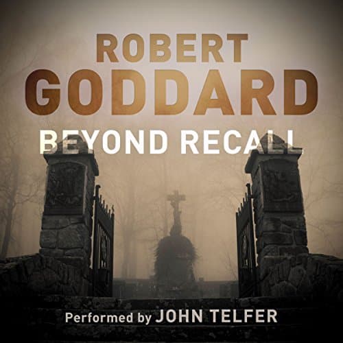 Beyond Recall by Robert Goddard | Audiobook - Escape Reality With Captivating Full Audiobook | Mysteries & Thrillers, Suspense cover