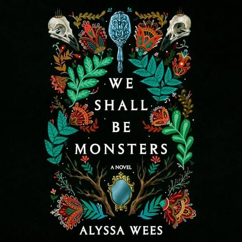 We Shall Be Monsters: A Novel Audiobook by Alyssa Wees - Explore New Worlds, Free Audiobook Are the Golden Pearls cover