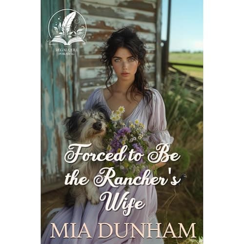 Forced to Be the Rancher's Wife by Mia Dunham — Discover The High-Impact Full Audiobook Experience! cover