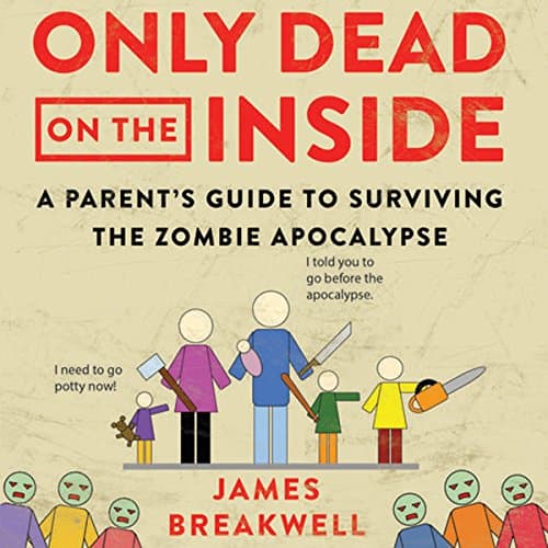 Only Dead on the Inside Audiobook by James Breakwell - Download Best Sellers Audiobooks in Self Development, Parenting cover