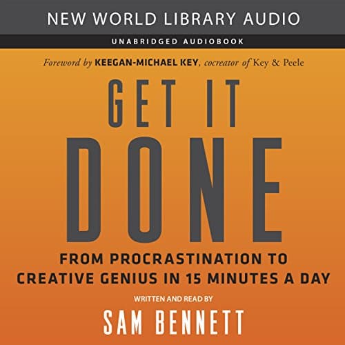 Get It Done: From Procrastination to Creative Genius in 15 Minutes a Day Audiobook by Sam Bennett - Unleash Your Imagination With Full Audiobook Bliss cover