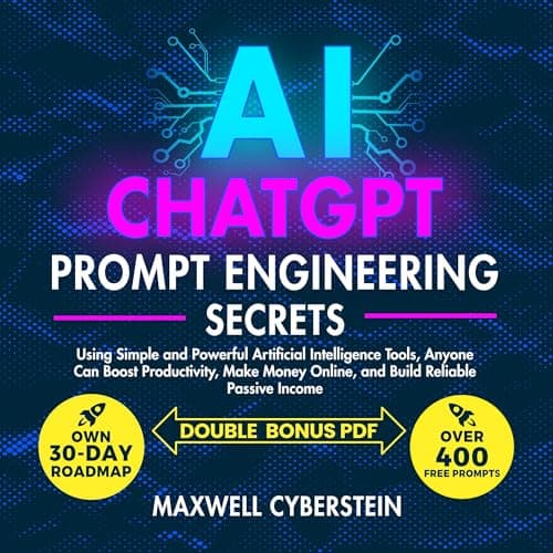 AI ChatGPT Prompt Engineering Secrets by Maxwell Cyberstein - Ignite The Ground-Breaking Full Audiobook Now, Knowledge Hunters! cover