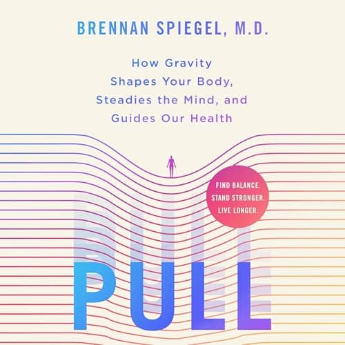 Pull by Brennan Spiegel - Begin The Most Mind-Blowing Full Audiobook Today! cover