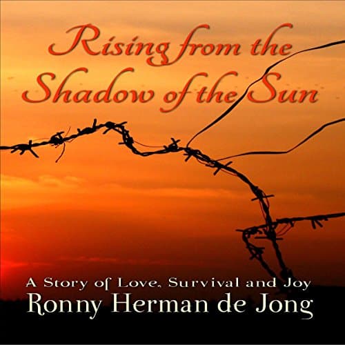 Rising from the Shadow of the Sun by Ronny Herman de Jong | Audiobook - Full Audiobook on the Go, Audio Style | Bios & Memoirs, Personal Memoirs cover