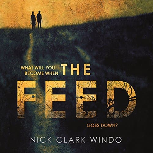 The Feed by Nick Clark Windo | Free Audiobook - Discover Full Audiobook in Sci-Fi & Fantasy, Sci-Fi: Contemporary cover