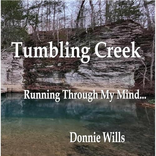 Tumbling Creek... by Donnie Wills - Get Hooked On A Vivid Full Audiobook On Your Commute. cover
