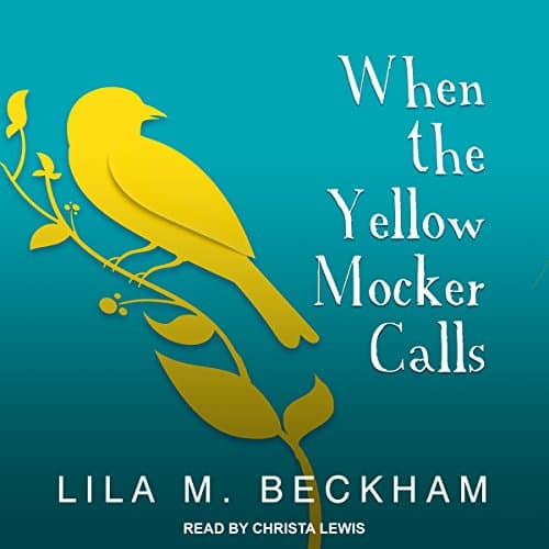 When the Yellow Mocker Calls by Lila M. Beckham | Audiobook — Elevate Your Storytelling Experience, Full Audiobook Style | Fiction, Historical cover