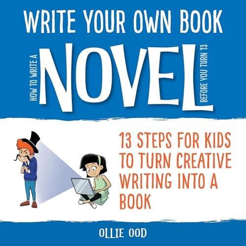 How to Write a Novel Before You Turn 13 by Ollie Ood — Experience The Thought-Provoking Full Audiobook Experience! cover