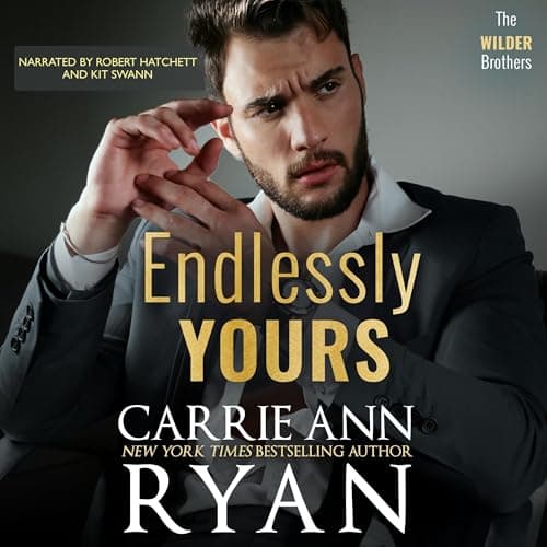 Endlessly Yours by Carrie Ann Ryan - Get Hooked On A Vivid Full Audiobook On Your Commute. cover
