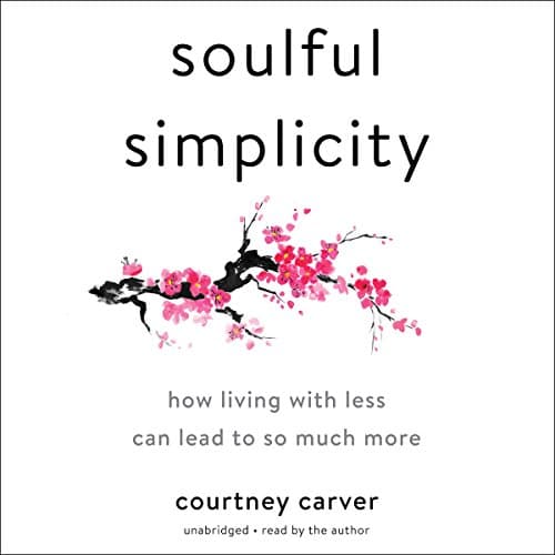 Soulful Simplicity Audiobook by Courtney Carver — Discover Top 100 Audiobooks in Self Development, Motivation & Inspiration cover