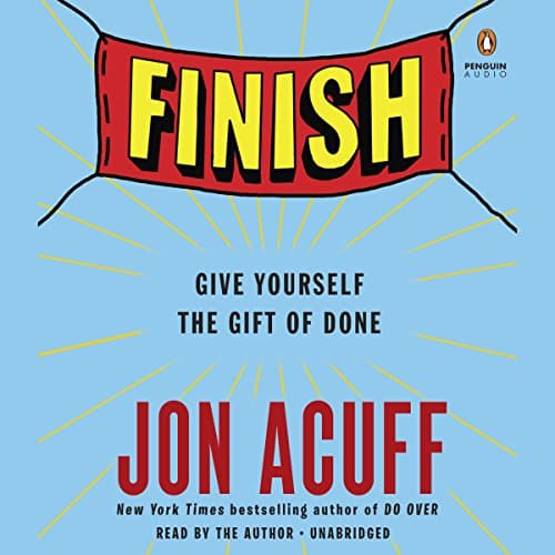 Finish Audiobook by Jon Acuff - Get Best Full Audiobooks in Bios & Memoirs, Religious Figures cover