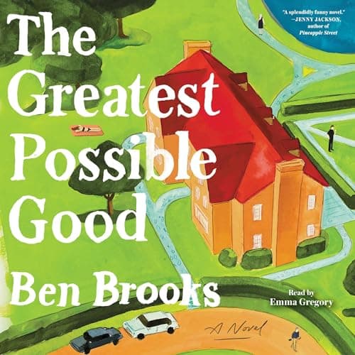 The Greatest Possible Good by Ben Brooks - Indulge In: This Ground-Breaking Full Audiobook For Knowledge Hunters. cover