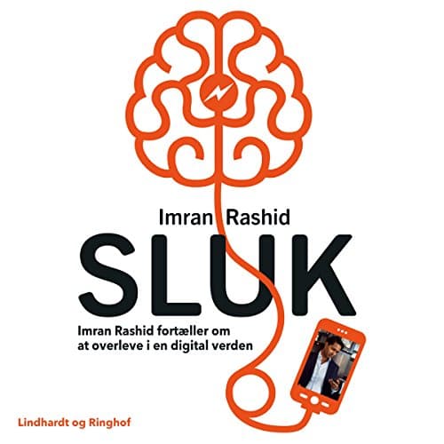 SLUK - Imran Rashid fortller om at overleve i en digital verden by Imran Rashid | Audiobook - Ear-Gasmic Entertainment for Your Ears With Free Audiobook | Self Development, Communication Skills cover