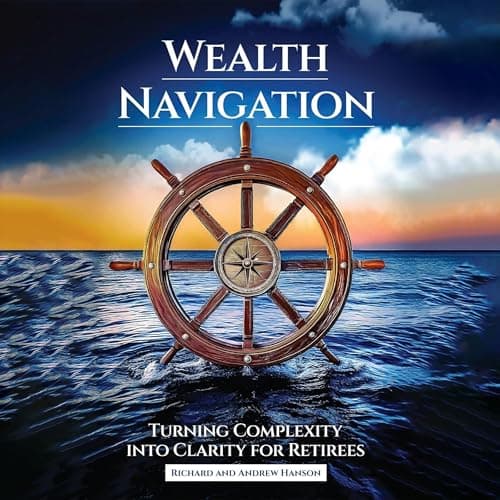 Wealth Navigation by Richard Hanson, Andrew Hanson - Indulge In The Critically-Acclaimed Full Audiobook Now, Busy Professionals! cover