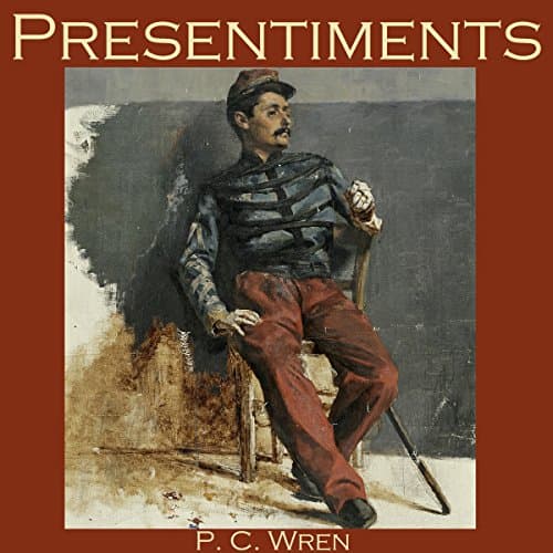 Presentiments by P. C. Wren | Free Audiobook — Grab Free Audiobook in Classics, British Literature cover