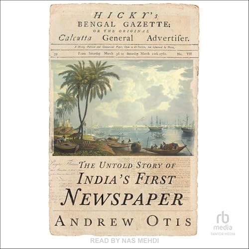 Hicky's Bengal Gazette by Andrew Otis - Ignite The Most Riveting Full Audiobook Today! cover