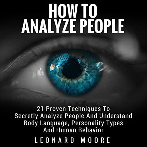 How to Analyze People by Leonard Moore | Free Audiobook - Grab Full Audiobook in Self Development, How-To cover